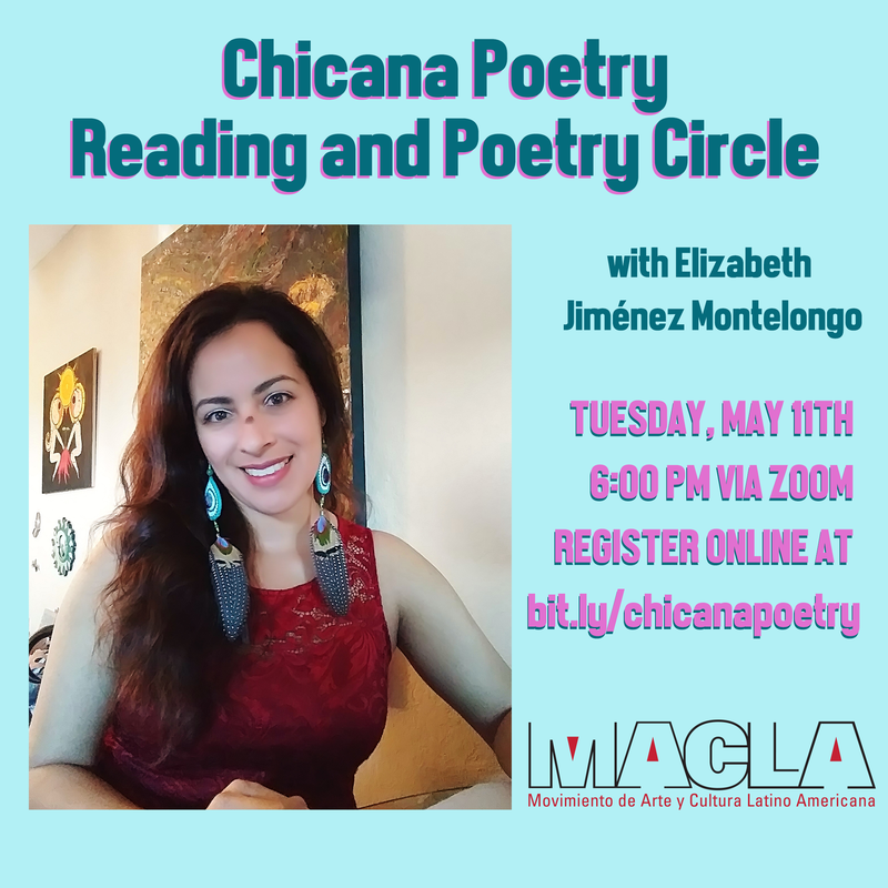 PictureChicana Poetry Reading and Poetry Circle, presented by MACLA maclaarte.org, San José, CA - via Zoom - May 2021 - by Elizabeth Jiménez Montelongo